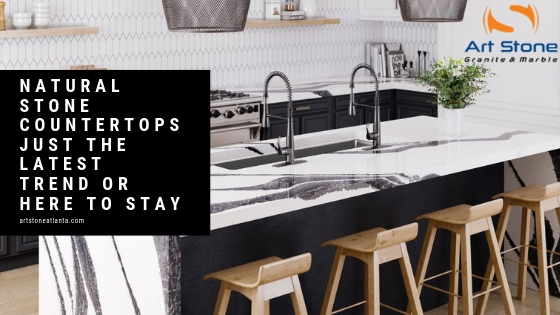 Natural Stone Countertops Just The Latest Trend Or Here To Stay