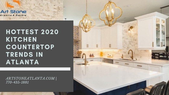 Hottest 2020 Kitchen Countertop Trends In Atlanta