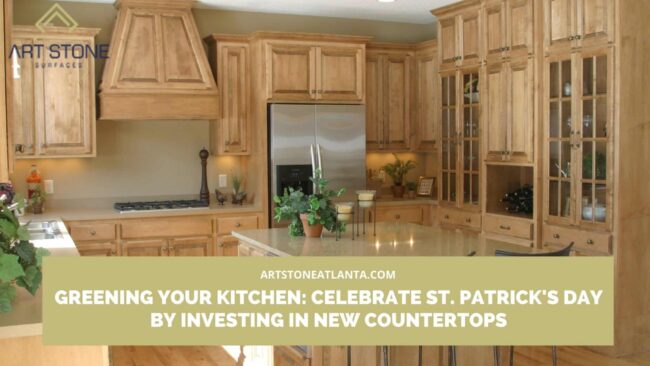 Greening Your Kitchen_ Celebrate St. Patrick’s Day by Investing in New Countertops investing in new countertops in Atlanta, GA