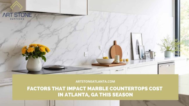 Factors That Impact Marble Countertops Cost in Atlanta, GA This Season Marble countertops cost in Atlanta,