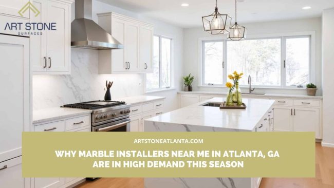 Why Marble Installers Near Me in Atlanta, GA Are in High Demand This Season Marble installers near me in Atlanta