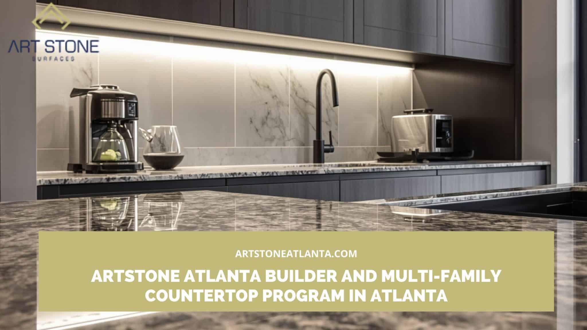 ArtStone Atlanta Builder and Multi-Family Countertop Program in Atlanta builder countertop program Atlanta